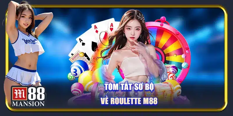 Tóm tắt sơ bộ về roulette M88